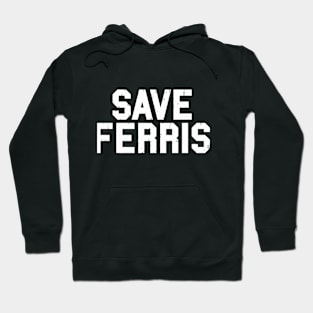 Save Ferris Hoodie